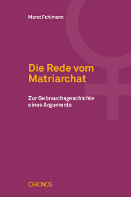 Cover "Die Rede vom Matriarchat"